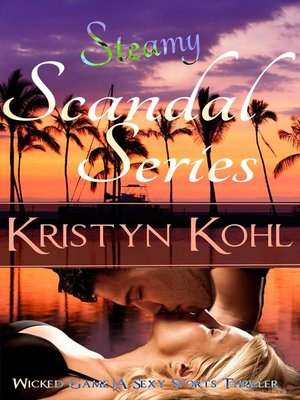 cover image of The Steamy Scandal Series Box Set